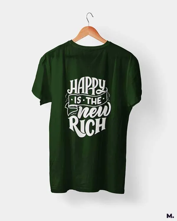 Happy is the new rich printed t shirts