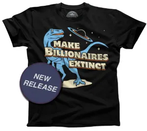 Men's Make Billionaires Extinct T-Shirt