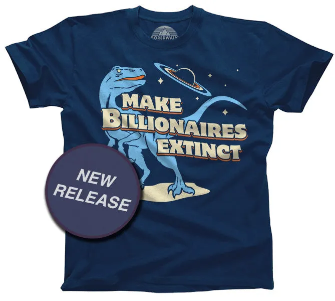 Men's Make Billionaires Extinct T-Shirt
