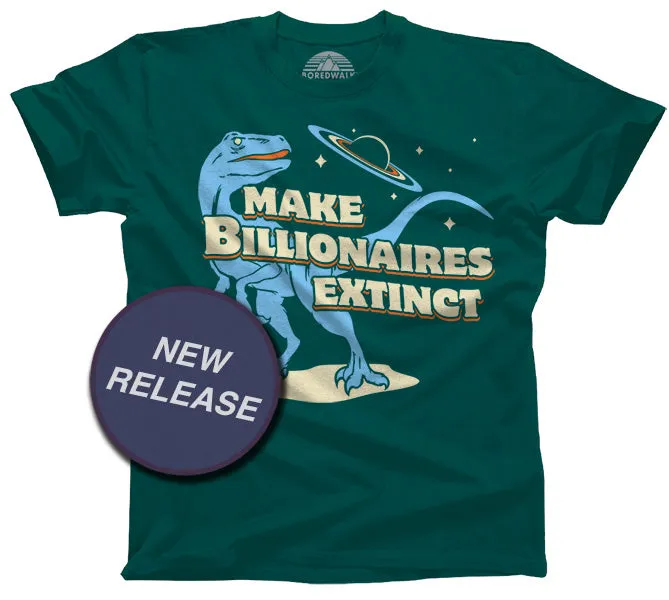 Men's Make Billionaires Extinct T-Shirt