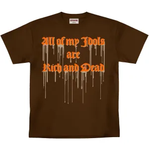 RICH DEAD IDOLS ALL OF MY IDOLS ARE RICH AND DEAD HEAVYWEIGHT TEE (BROWN)