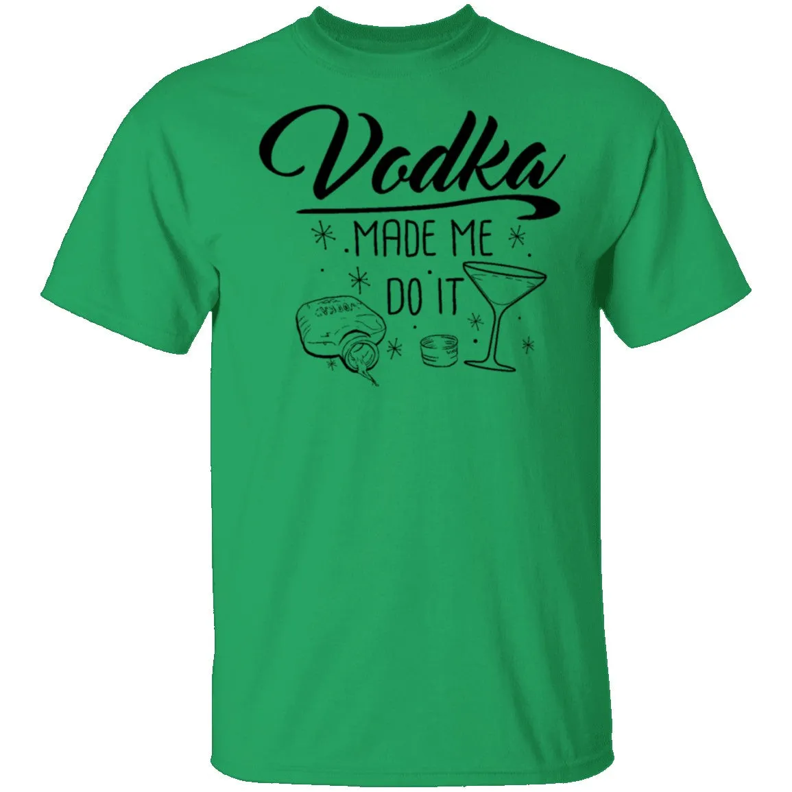 Vodka Made Me Do It T-Shirt