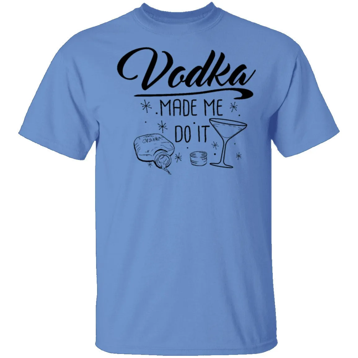 Vodka Made Me Do It T-Shirt